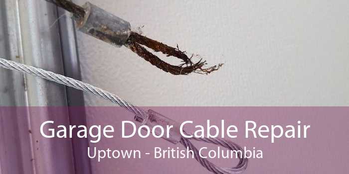 Garage Door Cable Repair Uptown - British Columbia