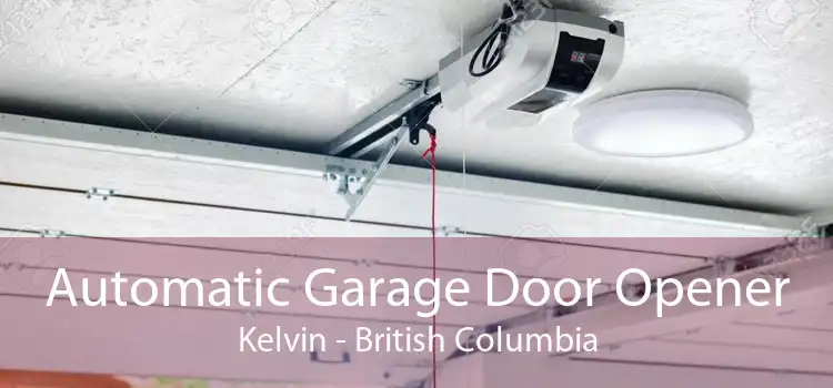 Automatic Garage Door Opener Kelvin - British Columbia