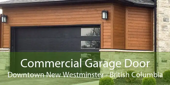Commercial Garage Door Downtown New Westminster - British Columbia