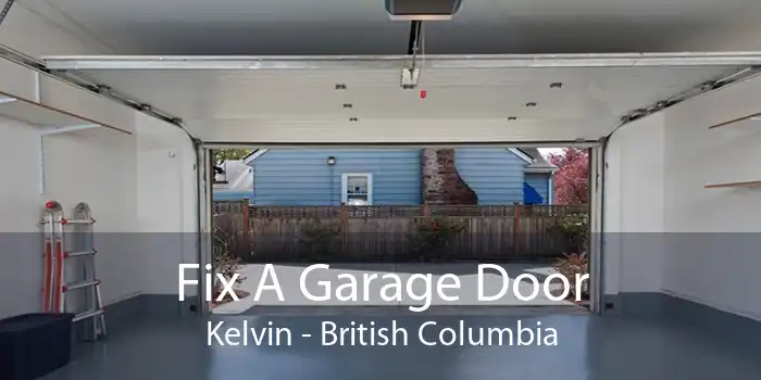 Fix A Garage Door Kelvin - British Columbia