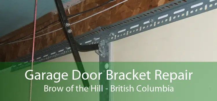 Garage Door Bracket Repair Brow of the Hill - British Columbia