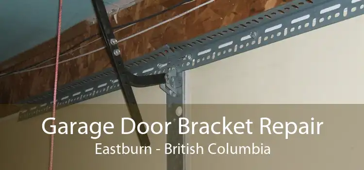 Garage Door Bracket Repair Eastburn - British Columbia