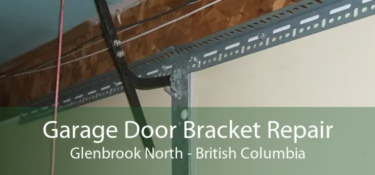 Garage Door Bracket Repair Glenbrook North - British Columbia