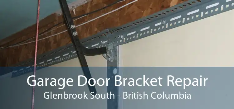 Garage Door Bracket Repair Glenbrook South - British Columbia