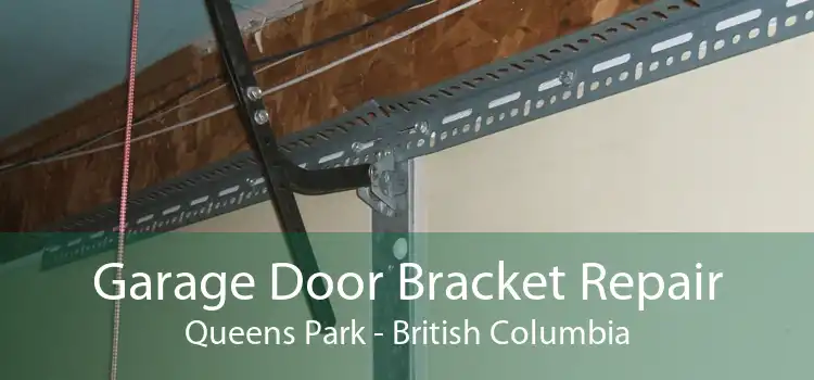 Garage Door Bracket Repair Queens Park - British Columbia