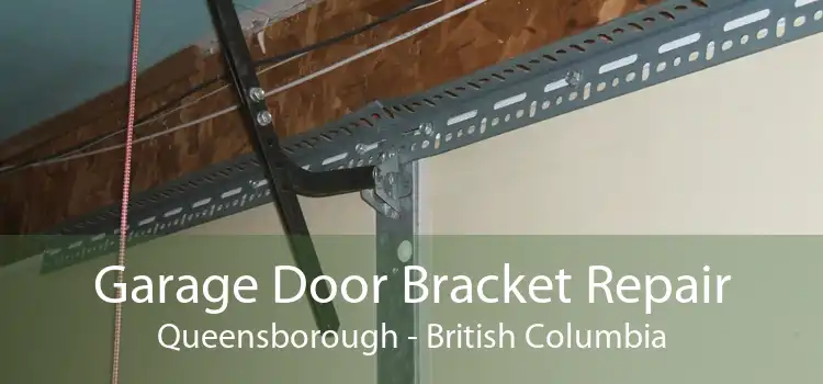 Garage Door Bracket Repair Queensborough - British Columbia