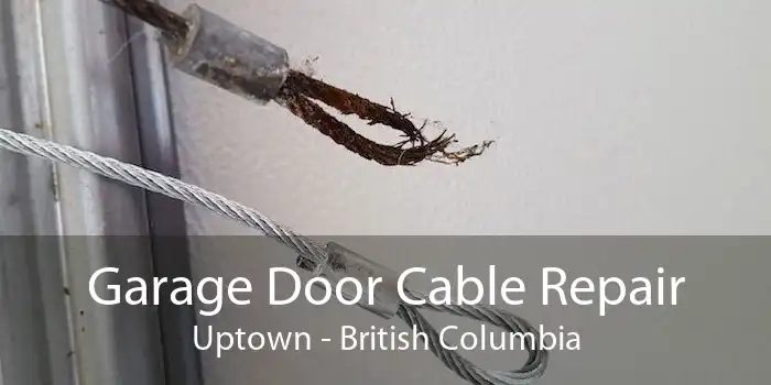 Garage Door Cable Repair Uptown - British Columbia