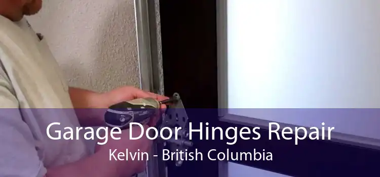 Garage Door Hinges Repair Kelvin - British Columbia