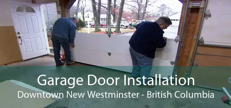Garage Door Installation Downtown New Westminster - British Columbia