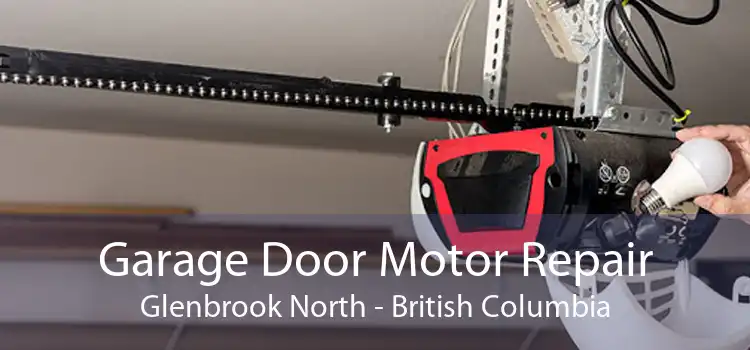 Garage Door Motor Repair Glenbrook North - British Columbia