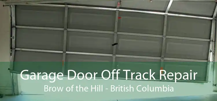 Garage Door Off Track Repair Brow of the Hill - British Columbia