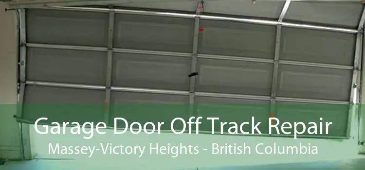 Garage Door Off Track Repair Massey-Victory Heights - British Columbia