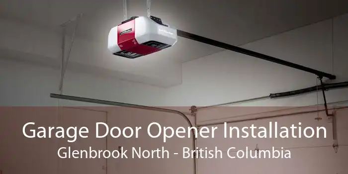 Garage Door Opener Installation Glenbrook North - British Columbia