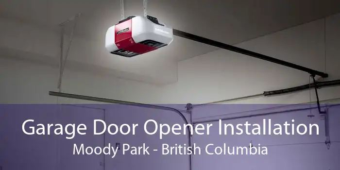 Garage Door Opener Installation Moody Park - British Columbia