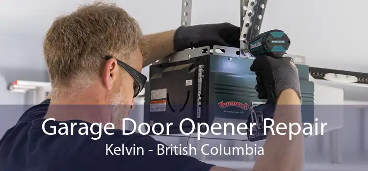 Garage Door Opener Repair Kelvin - British Columbia