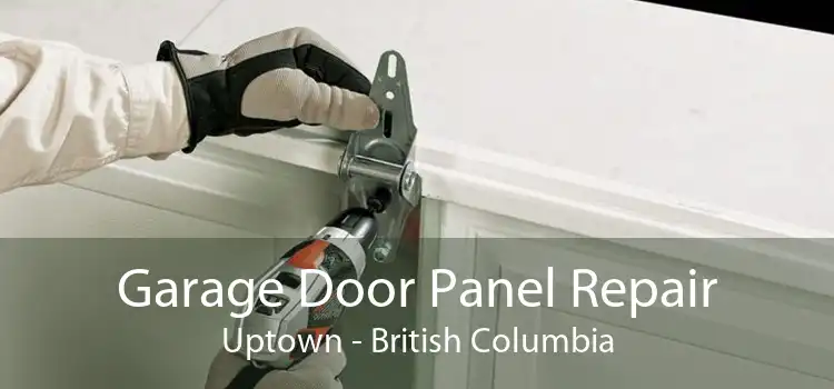 Garage Door Panel Repair Uptown - British Columbia