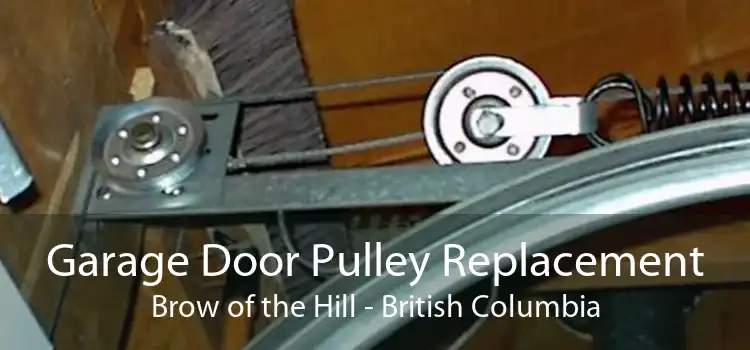 Garage Door Pulley Replacement Brow of the Hill - British Columbia