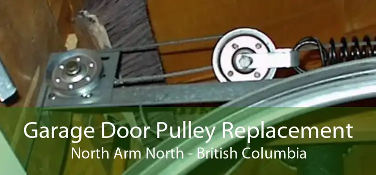 Garage Door Pulley Replacement North Arm North - British Columbia