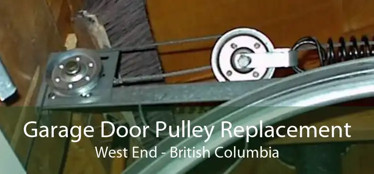 Garage Door Pulley Replacement West End - British Columbia