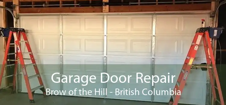 Garage Door Repair Brow of the Hill - British Columbia