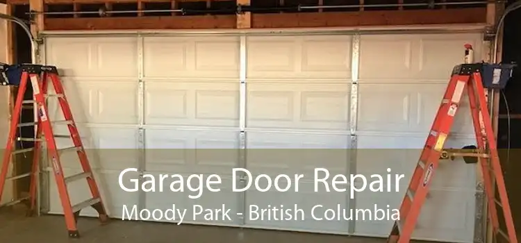 Garage Door Repair Moody Park - British Columbia