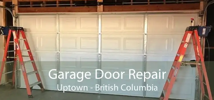 Garage Door Repair Uptown - British Columbia