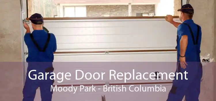 Garage Door Replacement Moody Park - British Columbia