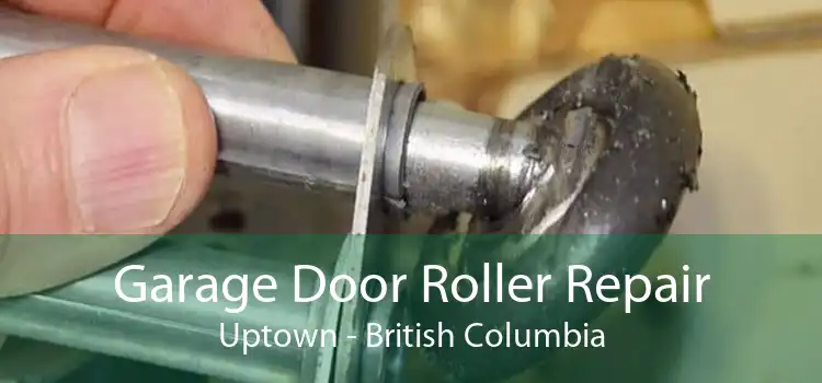 Garage Door Roller Repair Uptown - British Columbia