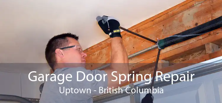 Garage Door Spring Repair Uptown - British Columbia