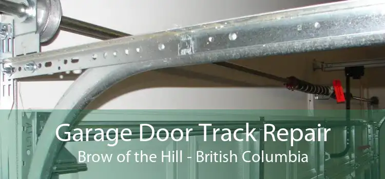 Garage Door Track Repair Brow of the Hill - British Columbia