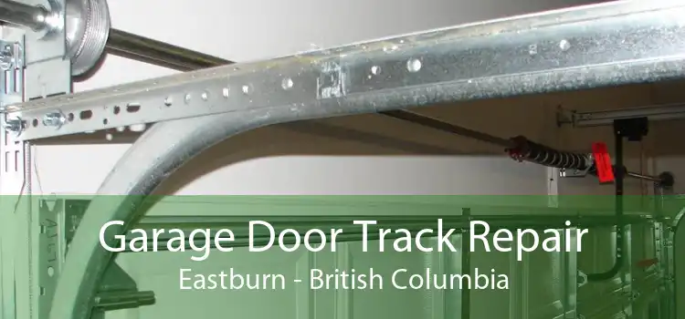 Garage Door Track Repair Eastburn - British Columbia