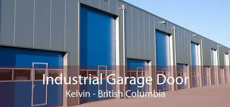 Industrial Garage Door Kelvin - British Columbia