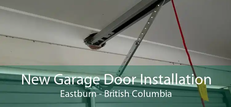 New Garage Door Installation Eastburn - British Columbia