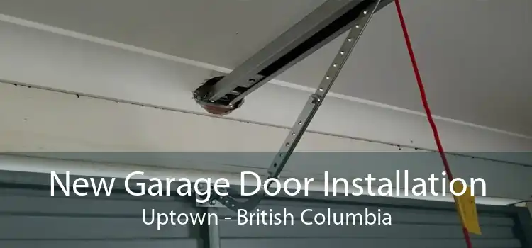 New Garage Door Installation Uptown - British Columbia