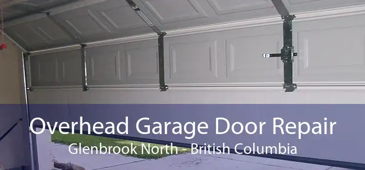 Overhead Garage Door Repair Glenbrook North - British Columbia