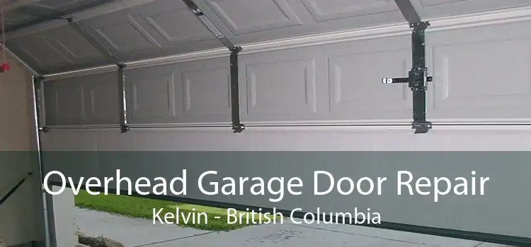 Overhead Garage Door Repair Kelvin - British Columbia