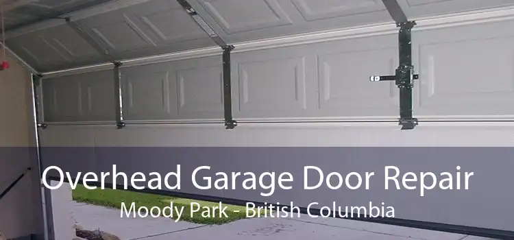 Overhead Garage Door Repair Moody Park - British Columbia