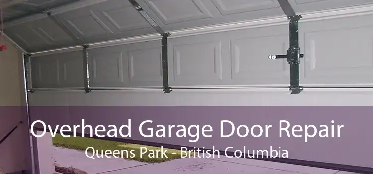 Overhead Garage Door Repair Queens Park - British Columbia
