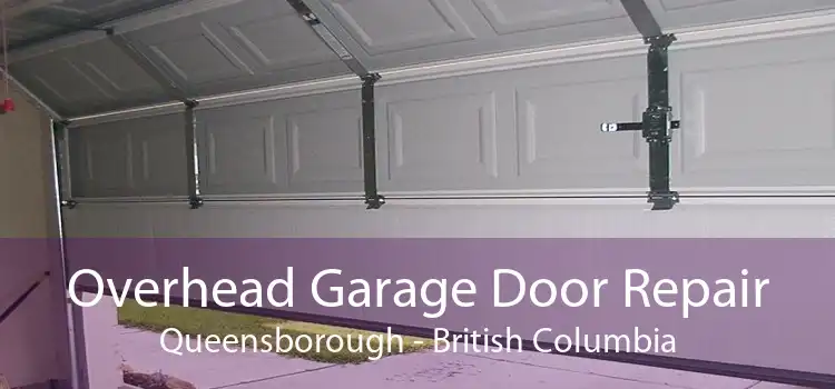 Overhead Garage Door Repair Queensborough - British Columbia