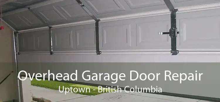 Overhead Garage Door Repair Uptown - British Columbia
