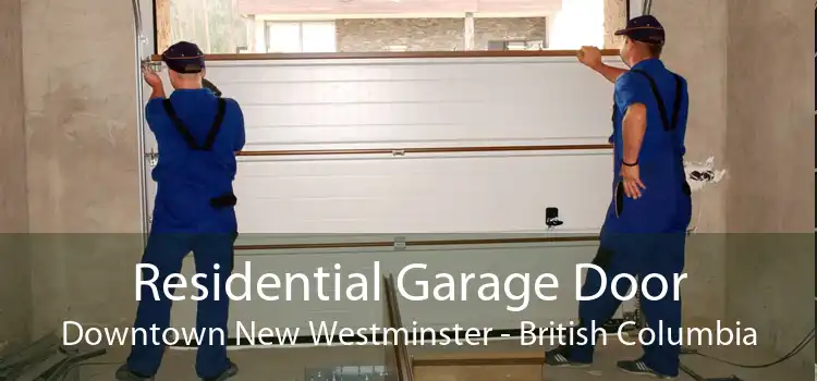 Residential Garage Door Downtown New Westminster - British Columbia