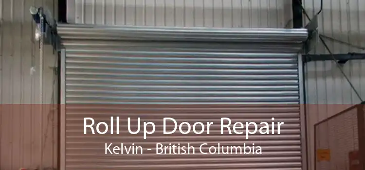 Roll Up Door Repair Kelvin - British Columbia