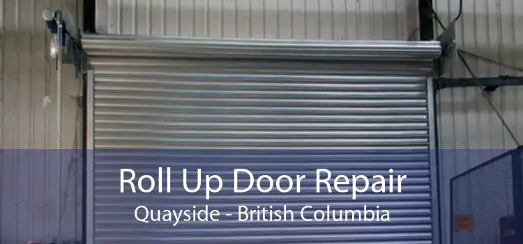Roll Up Door Repair Quayside - British Columbia