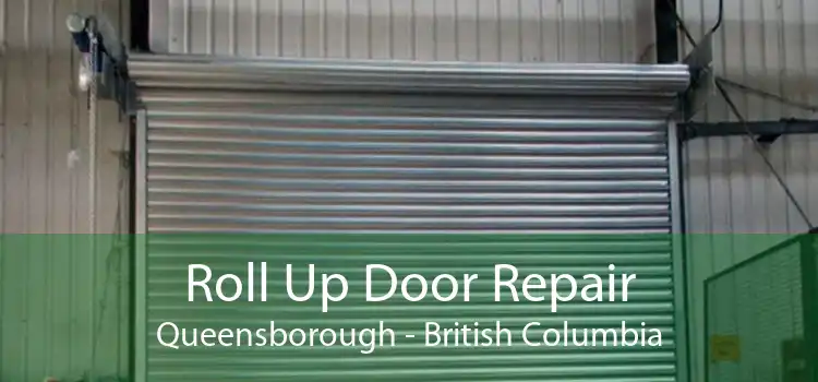 Roll Up Door Repair Queensborough - British Columbia