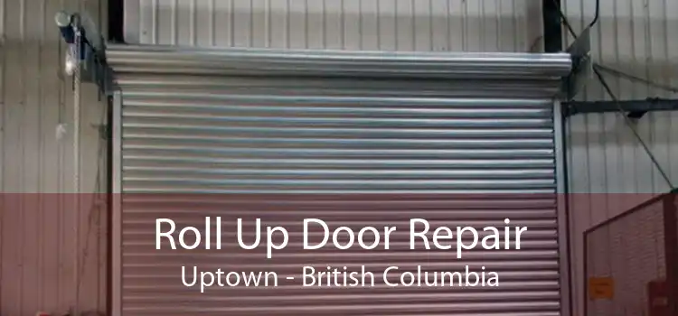 Roll Up Door Repair Uptown - British Columbia