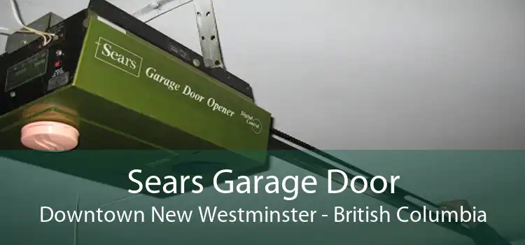 Sears Garage Door Downtown New Westminster - British Columbia