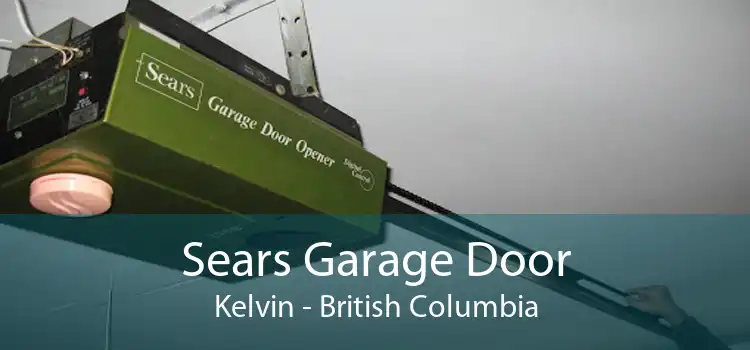 Sears Garage Door Kelvin - British Columbia