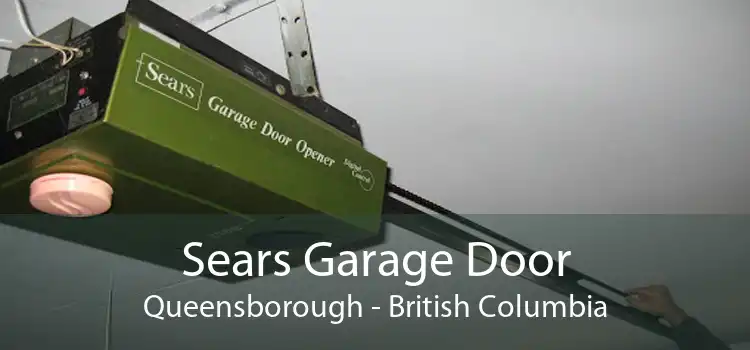 Sears Garage Door Queensborough - British Columbia