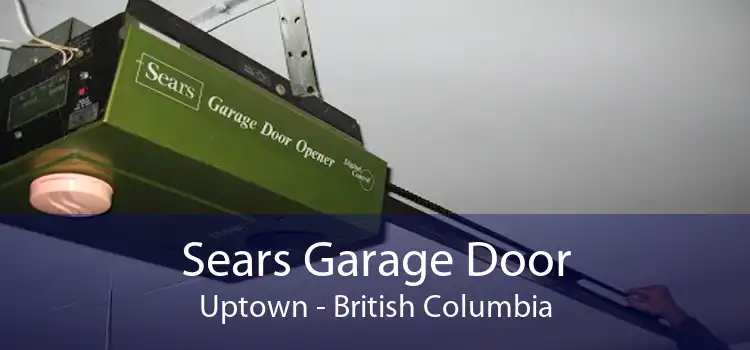 Sears Garage Door Uptown - British Columbia